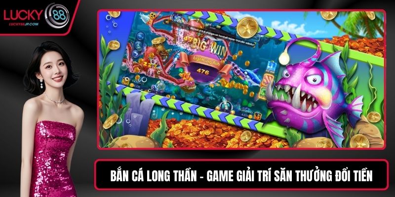 Bắn cá long thần