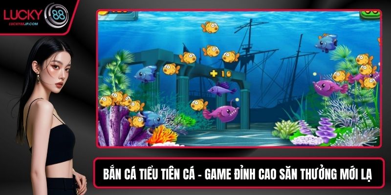 Bắn cá tiểu tiên cá