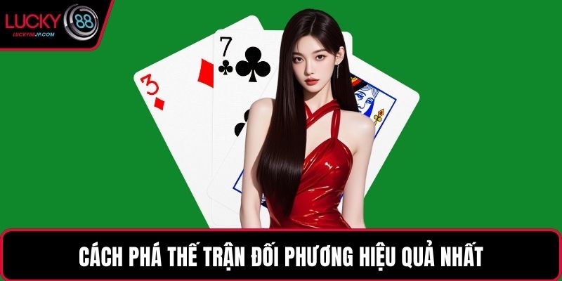 Cách phá thế trận đối phương hiệu quả nhất