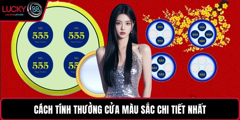 Cách tính thưởng cửa màu sắc chi tiết nhất