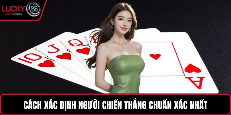 Cách xác định người chiến thắng chuẩn xác nhất