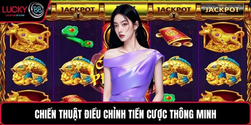 Chiến thuật điều chỉnh tiền cược thông minh