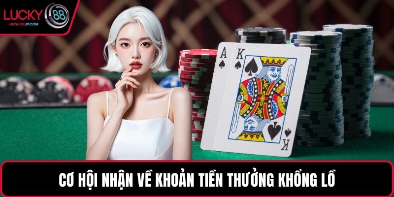 Cơ hội nhận về khoản tiền thưởng khổng lồ
