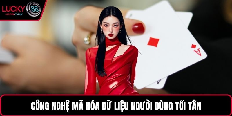 Công nghệ mã hóa dữ liệu người dùng tối tân