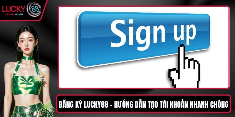 Đăng ký LUCKY88