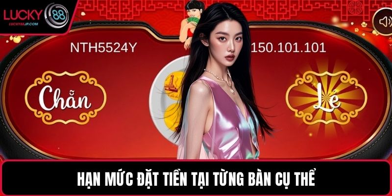 Hạn mức đặt tiền tại từng bàn cụ thể