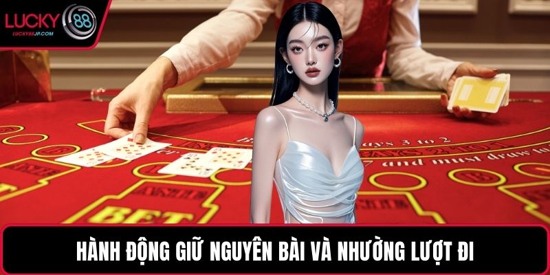 Hành động giữ nguyên bài và nhường lượt đi