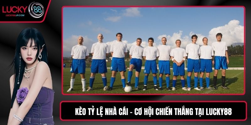 Kèo tỷ lệ nhà cái