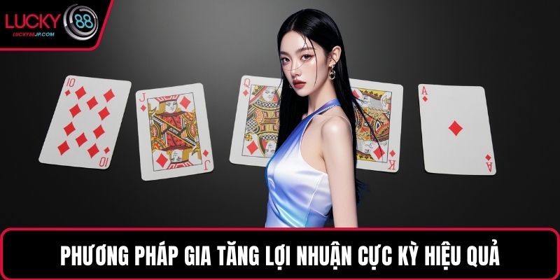 Phương pháp gia tăng lợi nhuận cực kỳ hiệu quả