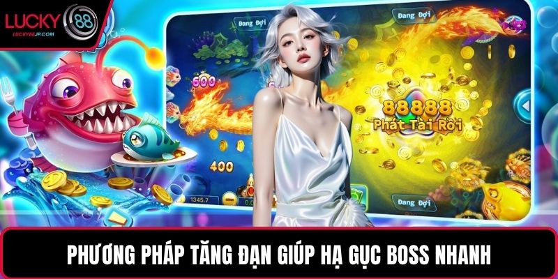 Phương pháp tăng đạn giúp hạ gục boss nhanh