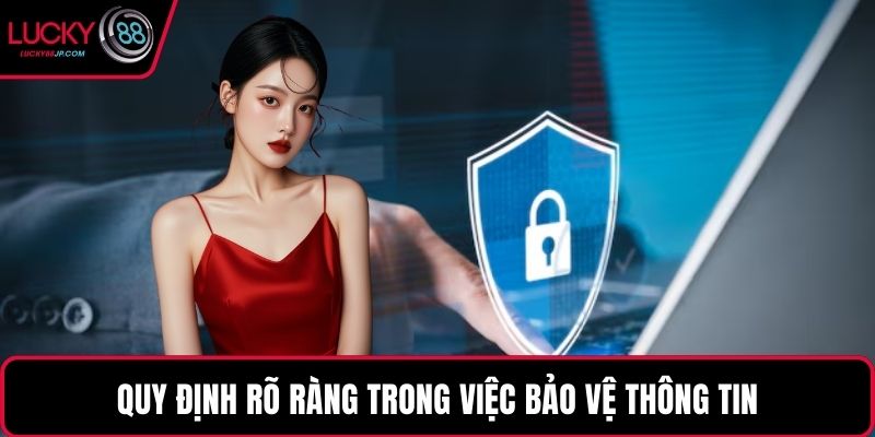 Quy định rõ ràng trong việc bảo vệ thông tin