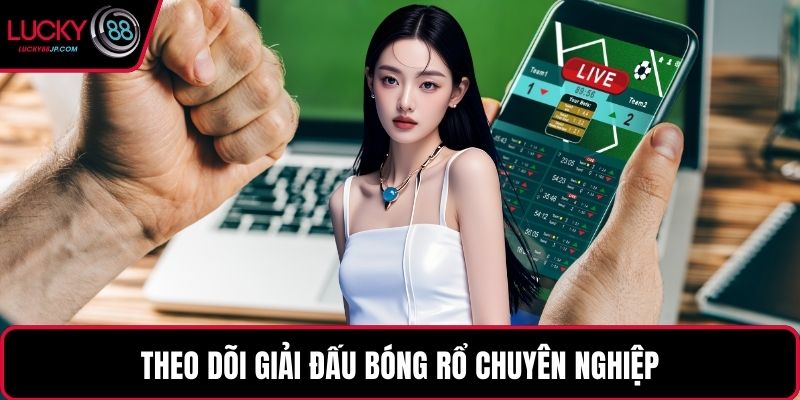 Theo dõi giải đấu bóng rổ chuyên nghiệp
