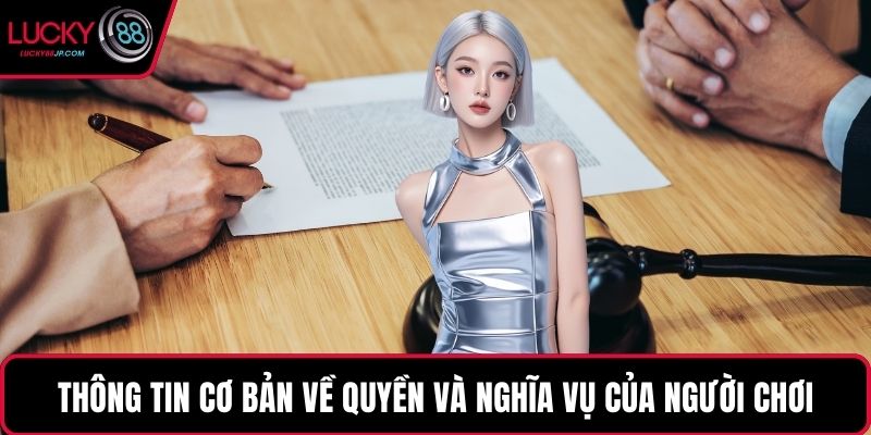 Thông tin cơ bản về quyền và nghĩa vụ của người chơi