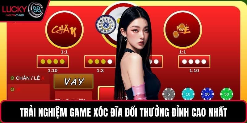 Trải nghiệm game xóc đĩa đổi thưởng đỉnh cao nhất