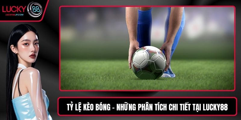 Tỷ lệ kèo bóng