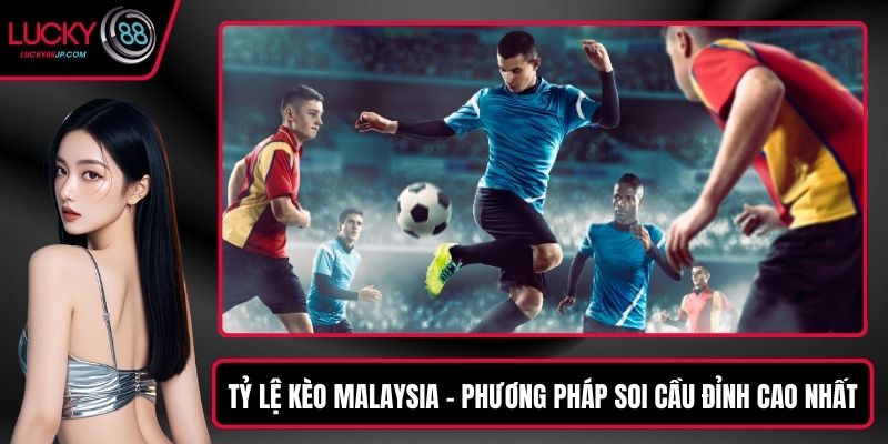 Tỷ lệ kèo Malaysia