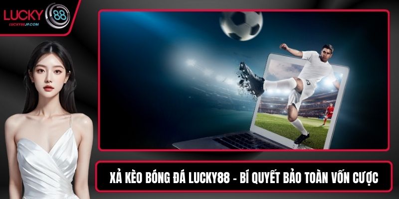 Xả kèo bóng đá LUCKY88